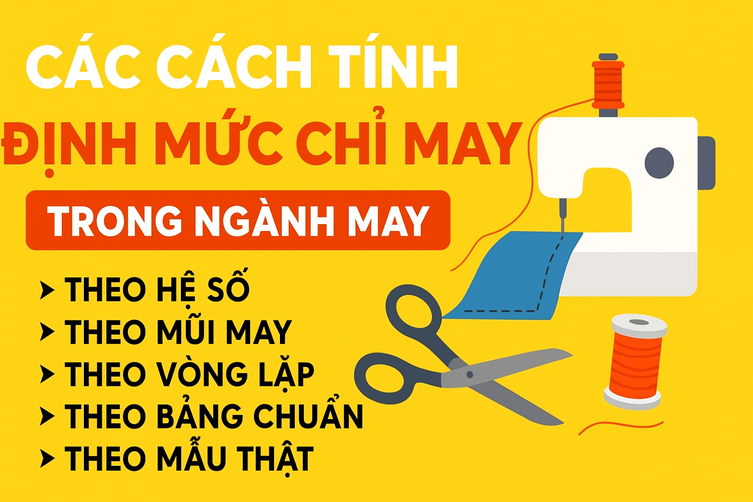 # 5 Cách Tính Định Mức Chỉ May Chuẩn Nhất Trong Ngành May (Hướng Dẫn Chi Tiết)